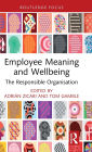 Employee Meaning and Wellbeing: The Responsible Organisation