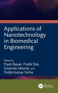 Title: Applications of Nanotechnology in Biomedical Engineering, Author: Piyali Basak