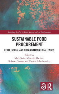 Title: Sustainable Food Procurement: Legal, Social and Organisational Challenges, Author: Mark Stein