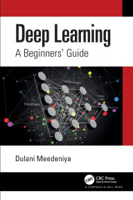 Title: Deep Learning: A Beginners' Guide, Author: Dulani Meedeniya