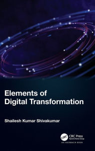 Title: Elements of Digital Transformation, Author: Shailesh Kumar Shivakumar