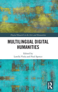 Title: Multilingual Digital Humanities, Author: Lorella Viola