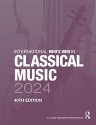Title: International Who's Who in Classical Music 2024, Author: Europa Publications