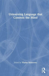 Title: Unlearning Languages that Control the Mind, Author: Vladan Sutanovac