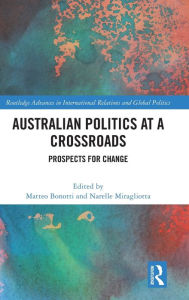 Title: Australian Politics at a Crossroads: Prospects for Change, Author: Matteo Bonotti