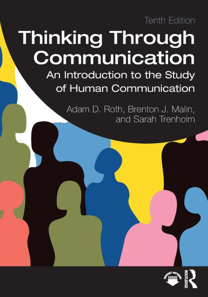 Thinking Through Communication: An Introduction to the Study of Human Communication