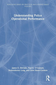 Title: Understanding Police Operational Performance, Author: James E. McCabe