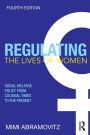 Regulating the Lives of Women: Social Welfare Policy from Colonial Times to the Present
