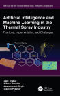 Artificial Intelligence and Machine Learning in the Thermal Spray Industry: Practices, Implementation, and Challenges