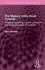 The Mystery of the Great Pyramid: Traditions concerning it and its Connection with the Egyptian Book of the Dead