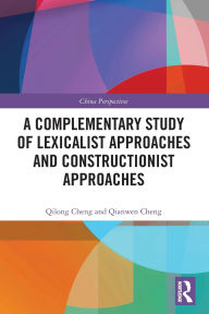 Title: A Complementary Study of Lexicalist Approaches and Constructionist Approaches, Author: Qilong Cheng