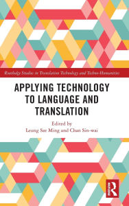 Title: Applying Technology to Language and Translation, Author: Leung Sze Ming
