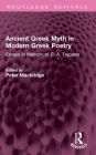 Ancient Greek Myth in Modern Greek Poetry: Essays in Memory of C. A. Trypanis