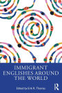 Immigrant Englishes Around the World