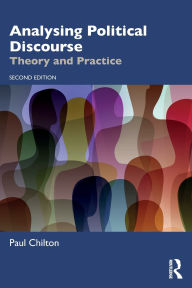 Title: Analysing Political Discourse: Theory and Practice, Author: Paul Chilton