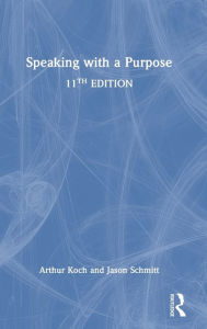 Title: Speaking with a Purpose, Author: Arthur Koch