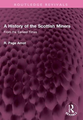 A History of the Scottish Miners: From the Earliest Times