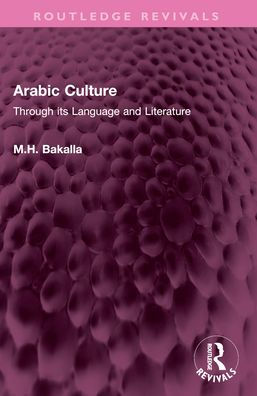 Arabic Culture: Through its Language and Literature