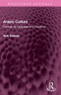 Arabic Culture: Through its Language and Literature