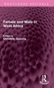 Title: Female and Male in West Africa, Author: Christine Oppong