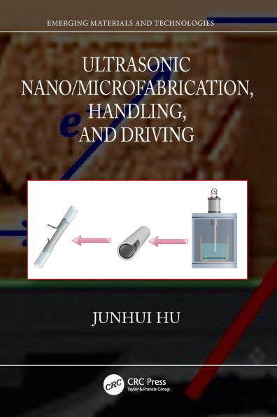 Ultrasonic Nano/Microfabrication, Handling, and Driving