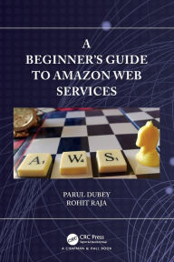 Title: A Beginners Guide to Amazon Web Services, Author: Parul Dubey