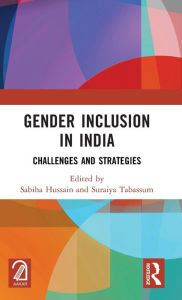 Title: Gender Inclusion in India: Challenges and Strategies, Author: Sabiha Hussain