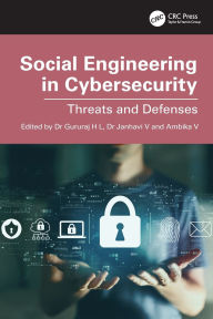 Title: Social Engineering in Cybersecurity: Threats and Defenses, Author: Gururaj H L