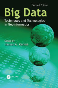 Title: Big Data: Techniques and Technologies in Geoinformatics, Author: Hassan A. Karimi