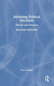 Title: Analysing Political Discourse: Theory and Practice, Author: Paul Chilton