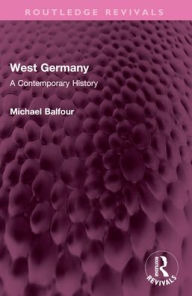 Title: West Germany: A Contemporary History, Author: Michael Balfour