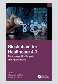 Title: Blockchain for Healthcare 4.0: Technology, Challenges, and Applications, Author: Rishabh Malviya