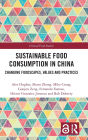Sustainable Food Consumption in China: Changing Foodscapes, Values and Practices