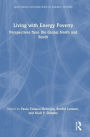 Living with Energy Poverty: Perspectives from the Global North and South