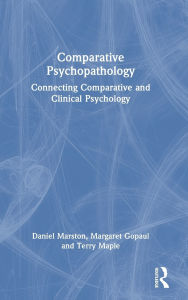 Title: Comparative Psychopathology: Connecting Comparative and Clinical Psychology, Author: Daniel Marston
