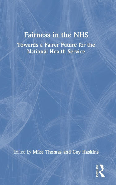 Fairness in the NHS: Towards a Fairer Future for the National Health Service