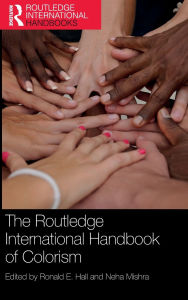 Title: The Routledge International Handbook of Colorism, Author: Ronald E. Hall