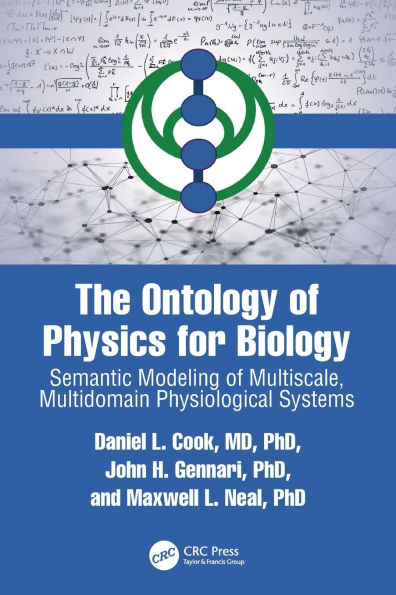 The Ontology of Physics for Biology: Semantic Modeling of Multiscale, Multidomain Physiological Systems