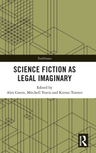 Title: Science Fiction as Legal Imaginary, Author: Alex Green
