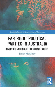 Title: Far-Right Political Parties in Australia: Disorganisation and Electoral Failure, Author: Jordan McSwiney