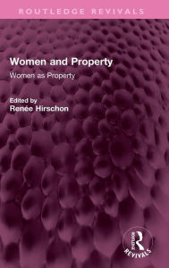 Title: Women and Property: Women as Property, Author: Renee Hirschon