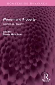 Title: Women and Property: Women as Property, Author: Renee Hirschon