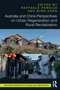 Title: Australia and China Perspectives on Urban Regeneration and Rural Revitalization, Author: Raffaele Pernice