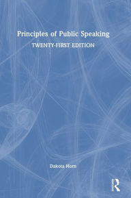 Title: Principles of Public Speaking, Author: Dakota Horn