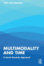 Multimodality and Time: A Social Semiotic Approach