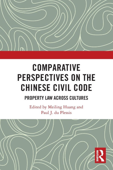 Comparative Perspectives on the Chinese Civil Code: Property Law Across Cultures