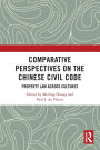 Comparative Perspectives on the Chinese Civil Code: Property Law Across Cultures