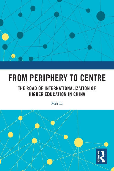 From Periphery to Centre: The Road of Internationalization of Higher Education in China