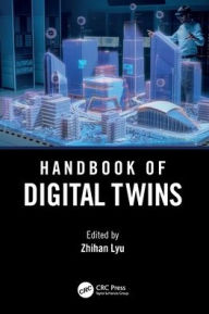 Title: Handbook of Digital Twins, Author: Zhihan Lyu