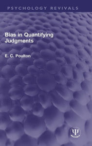 Title: Bias in Quantifying Judgments, Author: E. C. Poulton
